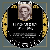 Clyde Moody - The Chronogical Classics 1945-1947